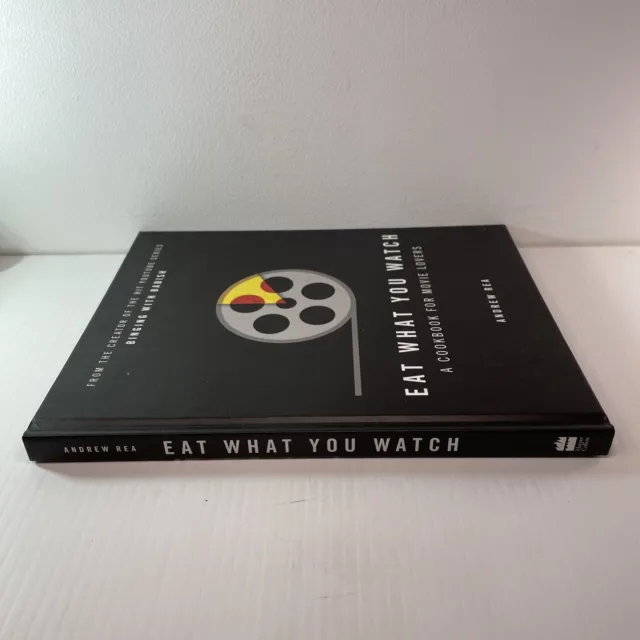 Eat What You Watch A Cookbook for Movie Lovers by Andrew Rea - Food Film Movies 2