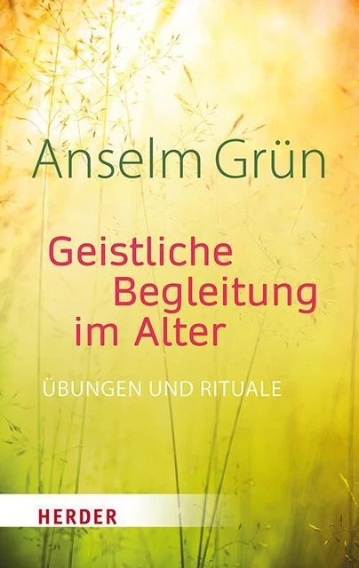Anselm Grün | Geistliche Begleitung im Alter | Buch | Deutsch (2018) | 112 S.