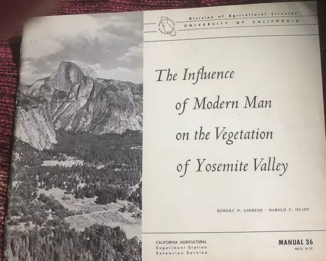 THE INFLUENCE OF MODERN MAN ON THE VEGETATION OF YOSEMITE VALLEY  1964 Un of Cal