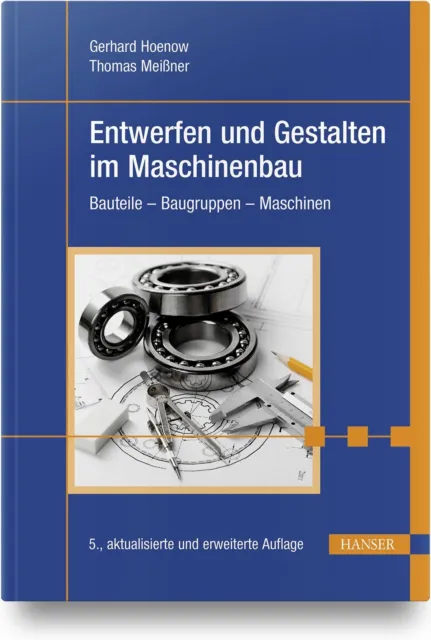 Entwerfen und Gestalten im Maschinenbau ~ Gerhard Hoenow ~  9783446474178