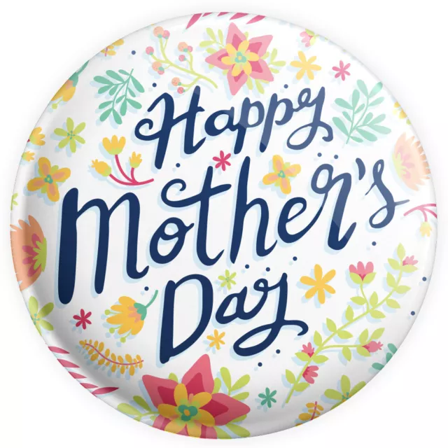 HAPPY MOTHER'S DAY - 38mm / 1.5" Novelty Button Pin Badge