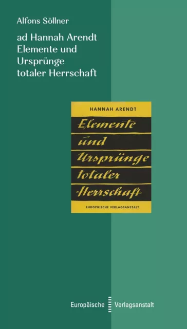 Alfons Söllner ad Hannah Arendt. Elemente und Ursprünge totaler Herrschaft