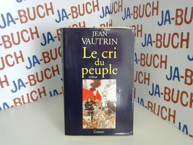 Le cri du peuple Vautrin, Jean: