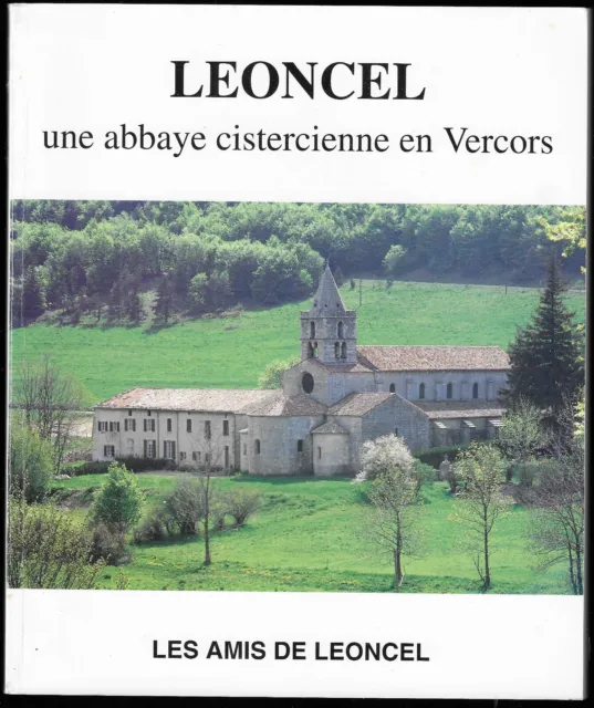 LEONCEL une Abbaye Cistercienne en Vercors - M. WULLSCHLEGER -envoi signé - 1991