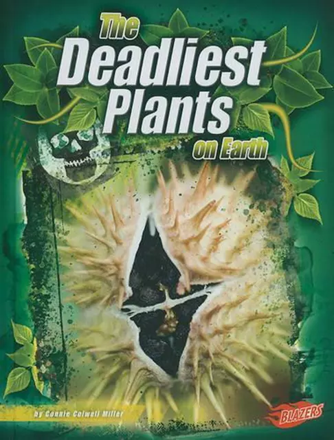 The Deadliest Plants on Earth by Connie Colwell Miller (English) Hardcover Book