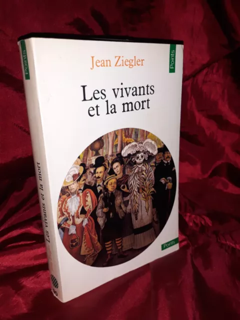 Jean Ziegler Les Vivants Et La Mort (Sociologie, Sciences Humaines)