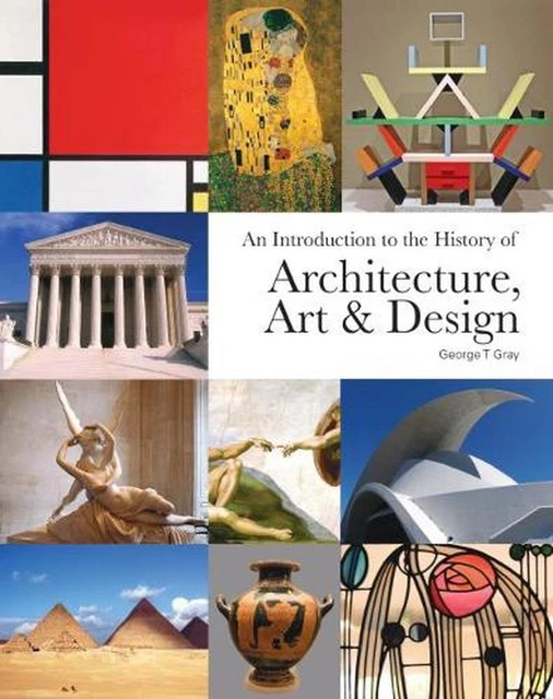 AN INTRODUCTION TO the History of Architecture, Art & Design by George ...