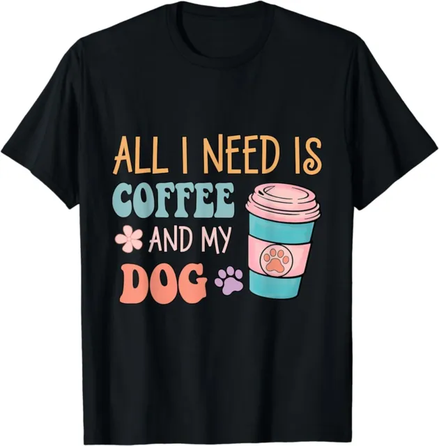 Groovy All I need is Coffee and My Dog  Dog & Coffee Lover Gift Unisex T-Shirt