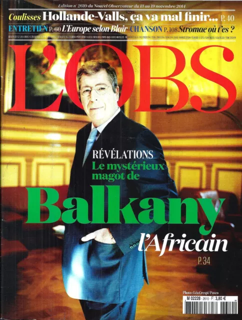 L'OBS n°2610 13/11/2014 Balkany l'Africain/ Stromae/ Légion/ Koons/ Tony Blair