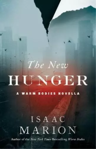 Isaac Marion The New Hunger (Poche) Warm Bodies