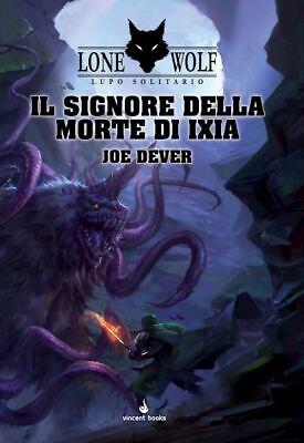 Il Signore Della Morte Di Ixia. Lupo Solitario. Serie Grande Maestro Kai . Vol.