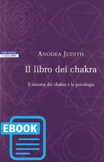 eBook Anodea Judith IL LIBRO DEI CHAKRA Il Sistema dei Chakra e la Psicologia