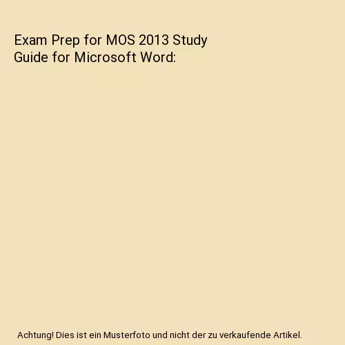 Exam Prep for MOS 2013 Study Guide for Microsoft Word