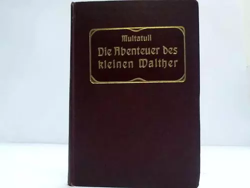 Multatuli (Dekker, Eduard Douwes): Die Abenteuer des kleinen Walther. ...