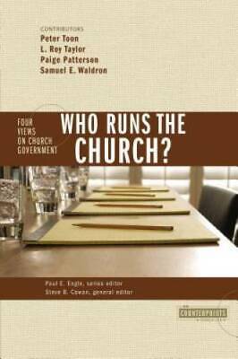 Who Runs the Church?: 4 Views on Church Government (Counterpoints: Churc - GOOD
