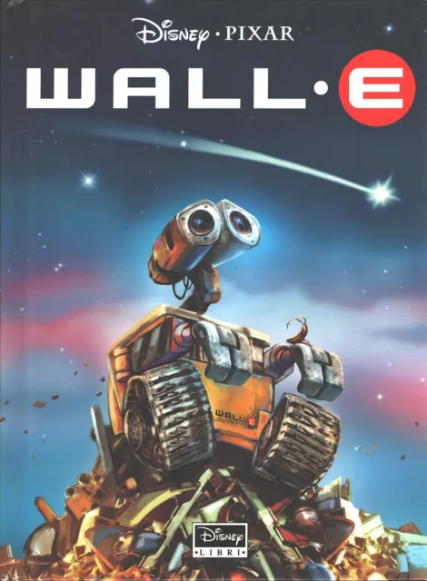 Wall·E di Disney Pixar - Collana Disneyana ed. Disney Libri