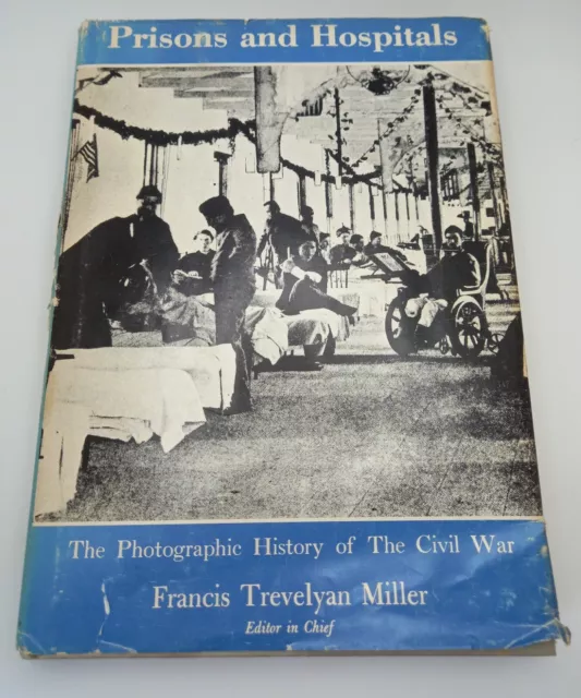 The Photographic History of the Civil War - Prisons and Hospitals - US Civil War