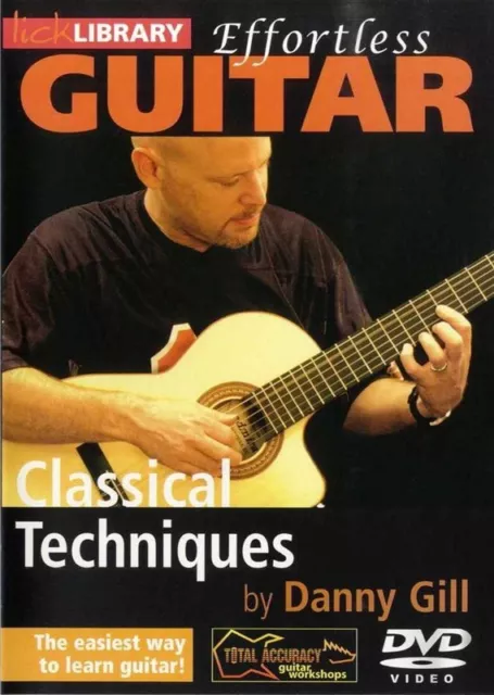 Lick Library EFFORTLESS CLASSICAL GUITAR TECHNIQUES Video DVD Lesson Danny Gill