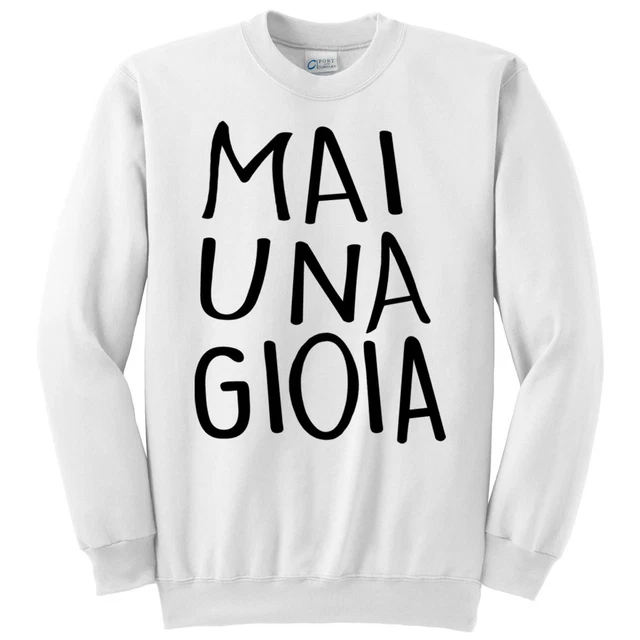 Felpa bianca Mai una Gioia, unisex, uomo e donna, personalizzabile!