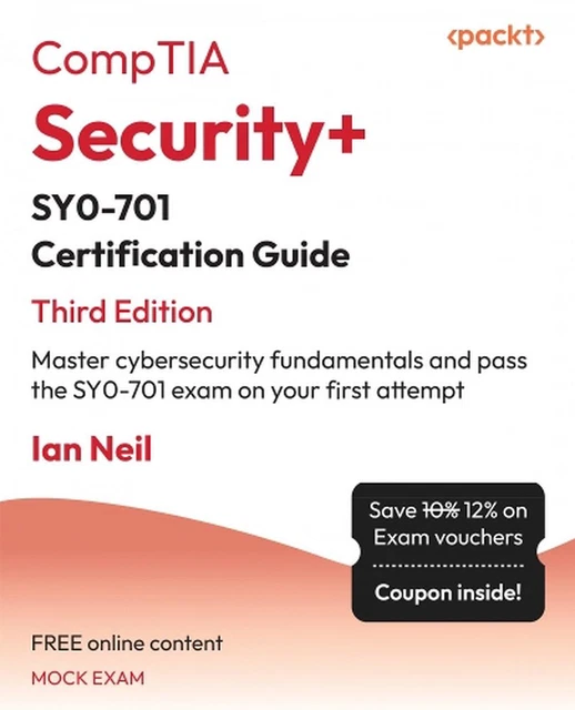 COMPTIA SECURITY+ SY0-701 Certification Guide: Master cybersecurity ...