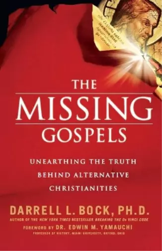 Darrell L. Bock The Missing Gospels (Poche)