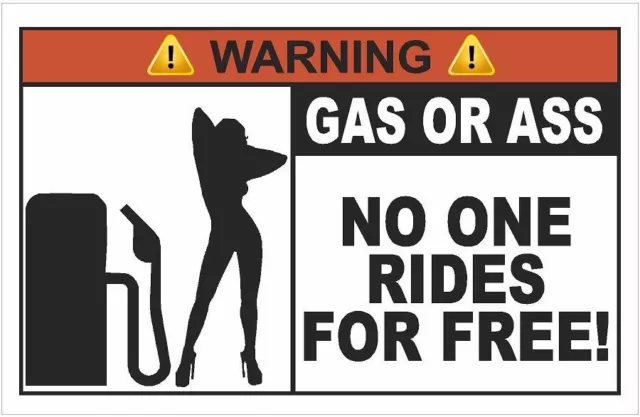 Gas or Ass No Free Rides Funny Warning Sticker Decal 4.25" X 2.75"