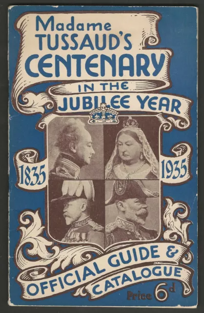MADAME TUSSAUD’S Centenary in Jubilee Year 1935 GUIDE & CATALOGUE Booklet