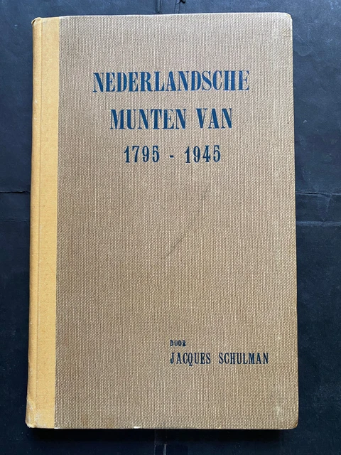 NEDERLANDSCHE MUNTEN VAN 1795-1946, Jacques Schulman 1946, 158pgs