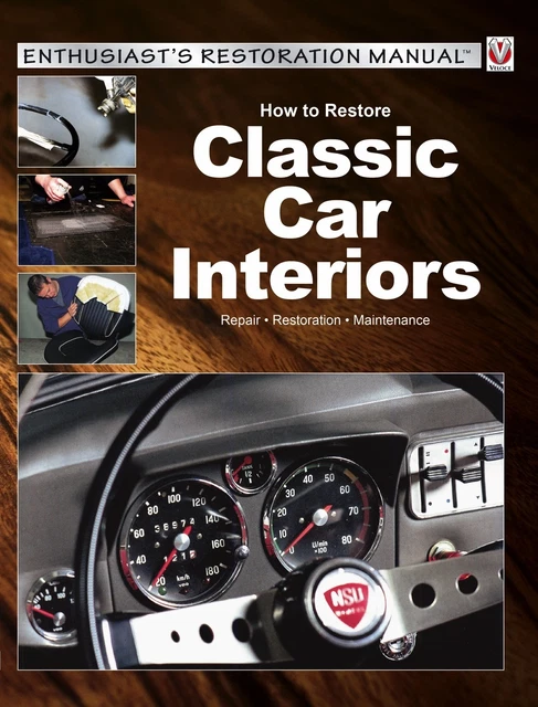 HOW TO RESTORE Repair Classic Car Interiors Restoration Maintenance ...
