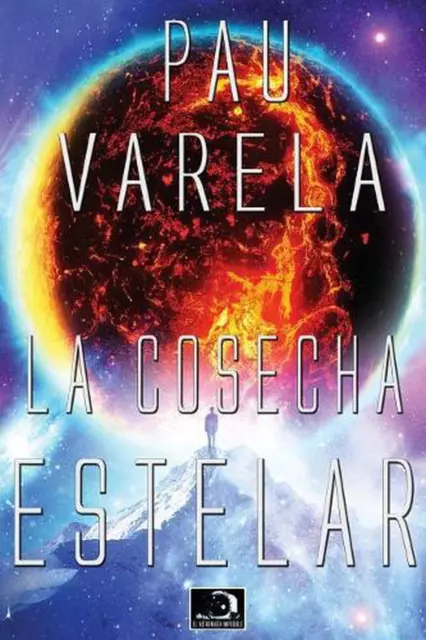 La Cosecha Estelar by Pau Varela (Spanish) Paperback Book