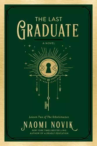 The Last Graduate: A Novel [The Scholomance]