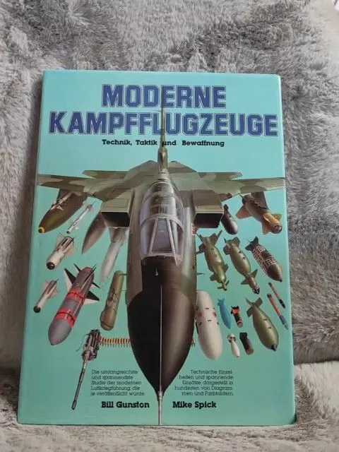 Moderne Kampfflugzeuge : Technik, Taktik und Bewaffnung. aus dem Engl. übers. vo