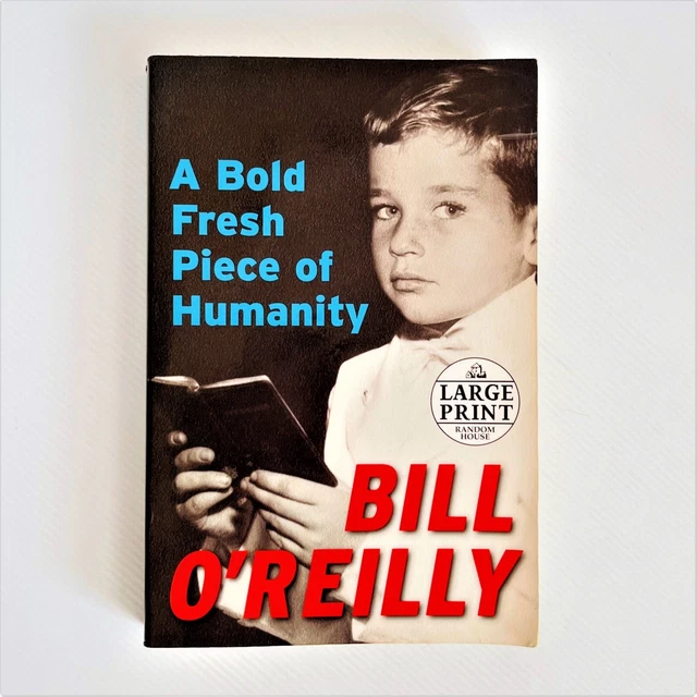 A Bold Fresh Piece of Humanity by Bill O'Reilly Large Print Paperback 2008