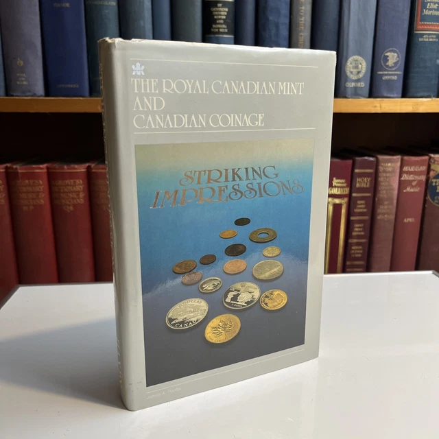 The Royal Canadian Mint and Canadian Coinage, Striking Impressions, James Haxby