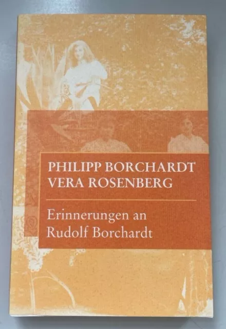 Erinnerungen an Rudolf Borchardt. Schriften der Rudolf-Borchardt-Gesellschaft, B