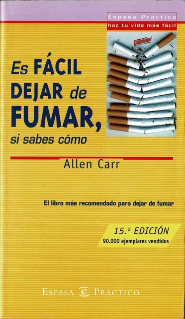 Es fácil dejar de fumar, si sabes cómo - Allen Carr