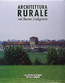 Architettura rurale nel basso lodigiano de E. Ongaro,... | Livre | état très bon