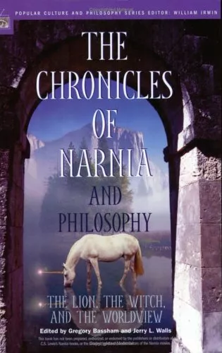 The Chronicles of Narnia and Philosophy: The Lion, the Witch, an