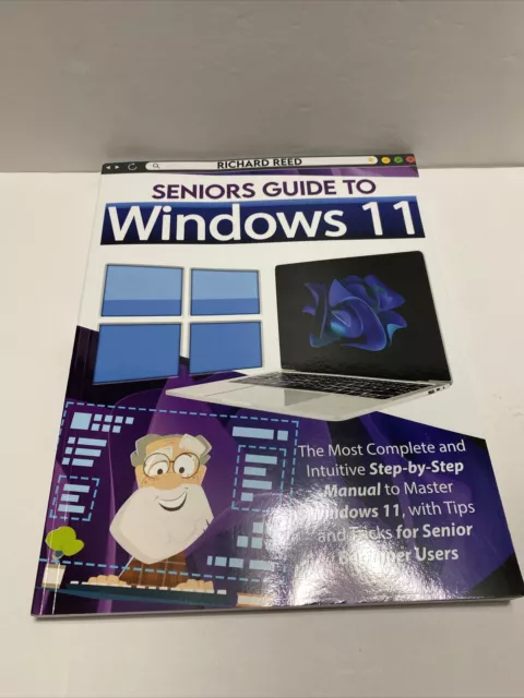 SENIORS GUIDE TO Windows 11 The Most Comprehensive & User-Friendly Guide - NEW $24.99 - PicClick