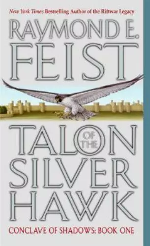 Talon of the Silver Hawk (Conclave of Shadows, Book 1) by Feist, Raymond E, Good