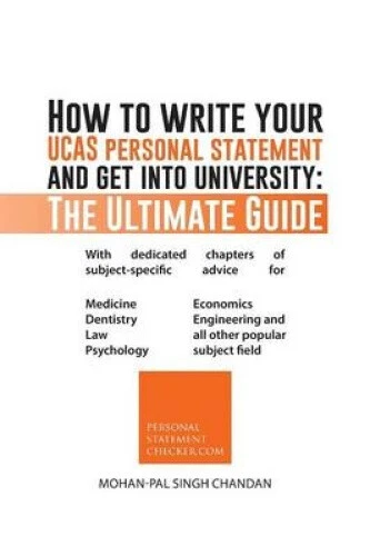 HOW TO WRITE Your Ucas Personal Statement and Get Into University: The ...