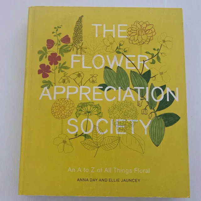 The Flower Appreciation Society: An A To  Z Jauncey, Ellie Day, Anna Hardcover