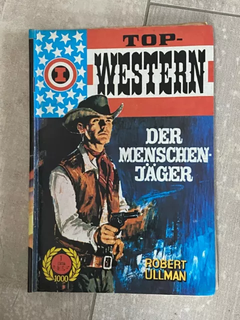 Top-Western Nr. 1 / 1000: "Der Menschenjäger" v. Robert Ullman, Indra-Verlag 