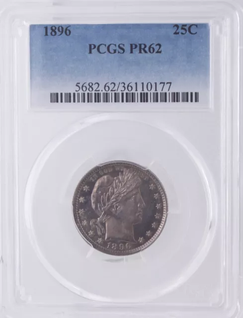 Proof 1896 P PCGS Certified PR 62 Silver Barber U.S. Quarter 25C Toned Coin