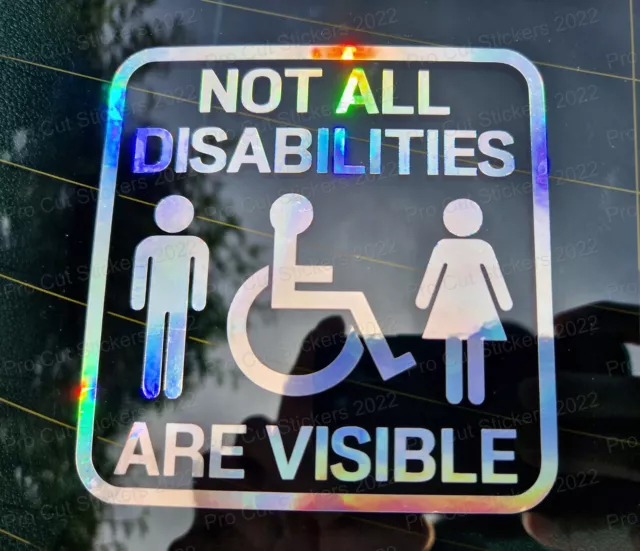 Not All Disabilities Are Visible Disabled Car Sticker Decal Hologram Neo Chrome