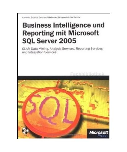 BUSINESS INTELLIGENCE UND Reporting mit Microsoft SQL Server 2005: OLAP ...