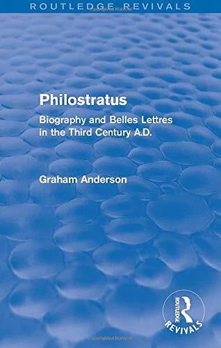 PHILOSTRATUS (ROUTLEDGE REVIVALS) By Graham Anderson **BRAND NEW**
