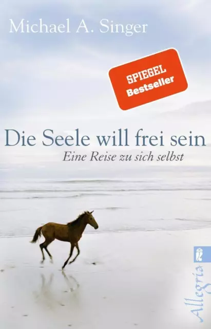 Die Seele will frei sein | Michael A. Singer | 2016 | deutsch