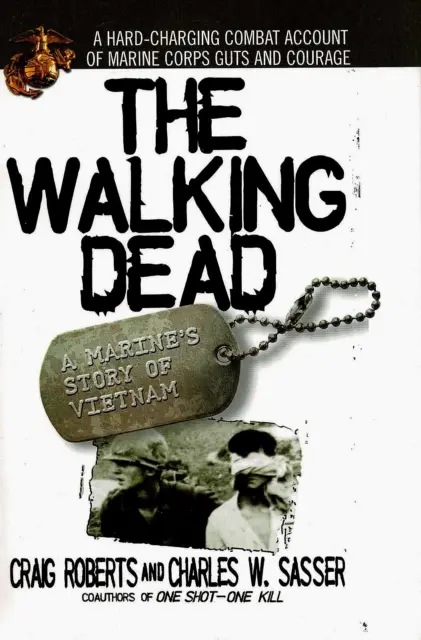 THE WALKING DEAD: A Marine's Story of Vietnam by Roberts and Sasser 1989 HC 1Ed