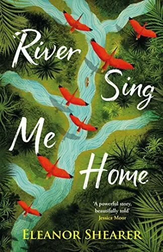 River Sing Me Home: A powerful, upl..., Shearer, Eleano